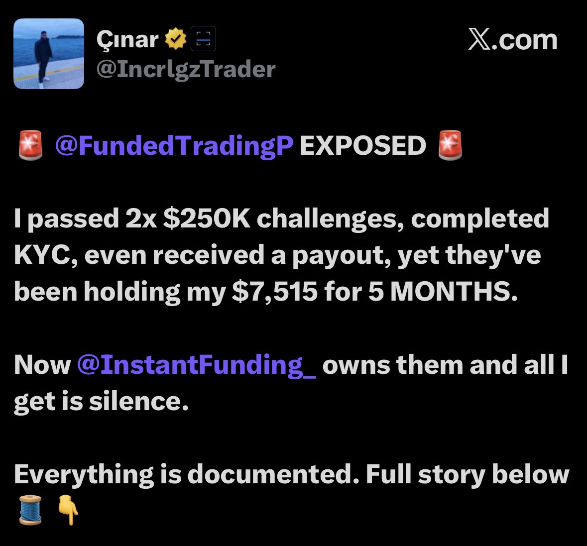 TrustedPropHub's tweet photo. A payout shouldn’t become a moving target. 🚨

A trader at @FundedTradingP successfully:

✅ Passed 2×$250K Challenges
✅ Completed KYC
✅ Received a first payout of $9,443

But when it was time for the second payout, the requirements suddenly changed.

First, it became “Submit a new passport or no payout,” despite the trader already being KYC verified. Due to a medical condition preventing fingerprint verification, he offered alternative government-issued ID, but it was rejected.

Now that he has finally obtained a passport, the explanation has changed again, this time, the acquisition is being cited.

If a trader has met every requirement, why do the reasons keep changing?

@LewisM_IF, traders deserve a clear explanation and a fair resolution.