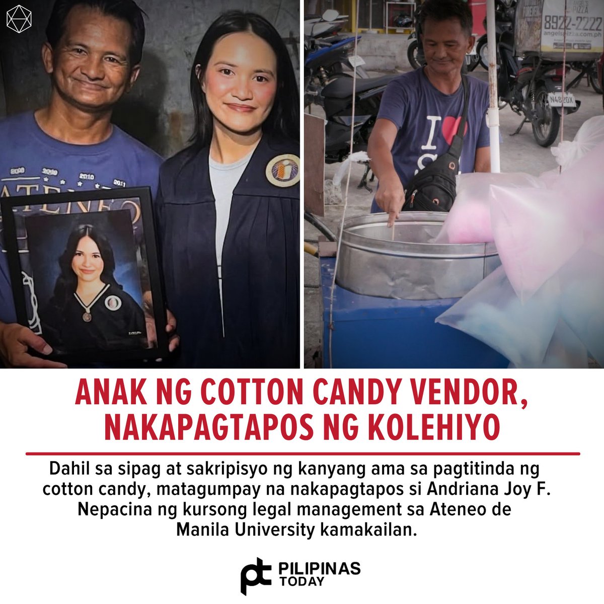 PilipinasToday_'s tweet photo. Dating nagtrabaho bilang janitor ang ama ni Andriana na si Amorlito Nepacina, na dumidiskarte rin sa pagbebenta ng cotton candy upang masuportahan ang pag-aaral ng anak.

Sa kabila ng kakapusan sa pera, nagpursige si Andriana na makapasok sa kanyang dream school at nakakuha ng scholarship matapos makapasa sa entrance exam.

Ayon kay Andriana, hindi niya kailanman ikinahiya ang hanapbuhay ng kanyang ama. Aniya, bawat supot ng cotton candy na naibenta nito ay naging daan upang makamit niya ang kanyang college diploma at matupad ang pangarap nilang pamilya.

“Sobrang laking bagay po ng pagtitinda ni Papa ng cotton candy sa buhay ko. Sabi ko nga po sa post ko na bawat supot ng cotton candy, ‘yun ang naging rason kung bakit nakuha ko 'yung diploma ko ngayon,” sabi ni Andriana.

#PilipinasToday
#AndrianaNepacina
#AmorlitoNepacina
#CottonCandy