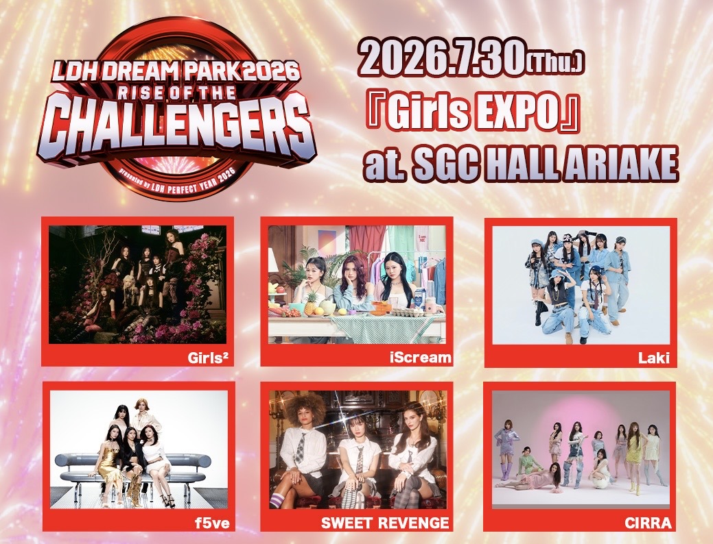 Girls2_official's tweet photo. ＼💘ライブ情報💘／

「Girls EXPO」開催！
「LDH DREAM PARK 2026〜RISE OF THE CHALLENGERS
〜presented by LDH PERFECT YEAR 2026」

=========
📍東京・SGCホール有明
📅2026年7月30日（木）
⏰開場17:00／開演18:00
=========

🎫一般発売明日から！
https://t.co/dTtpM7NSuz

#GirlsEXPO #Girls2 https://t.co/MnRI1iX8UM