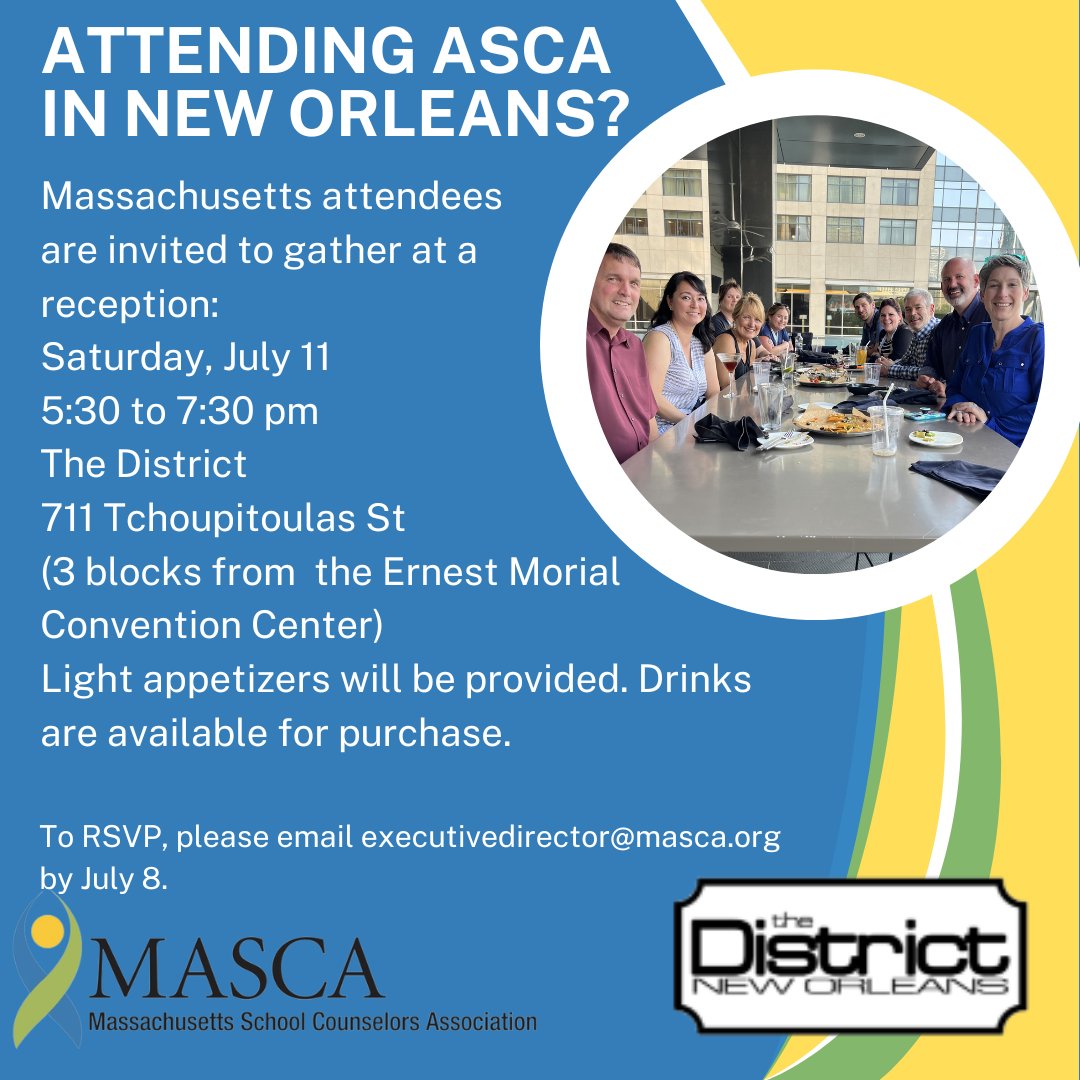 MascaSchool's tweet photo. REMINDER - Calling all Massachusetts ASCA New Orleans conference attendees - If you will be in the Big Easy, TOMORROW, Saturday, July 11, join us for our annual ASCA conference social at The District, 711 Tchoupitoulas Street from 5:30-7:30.  RSVP to executivedirector@masca.org. https://t.co/R7OzWneePX