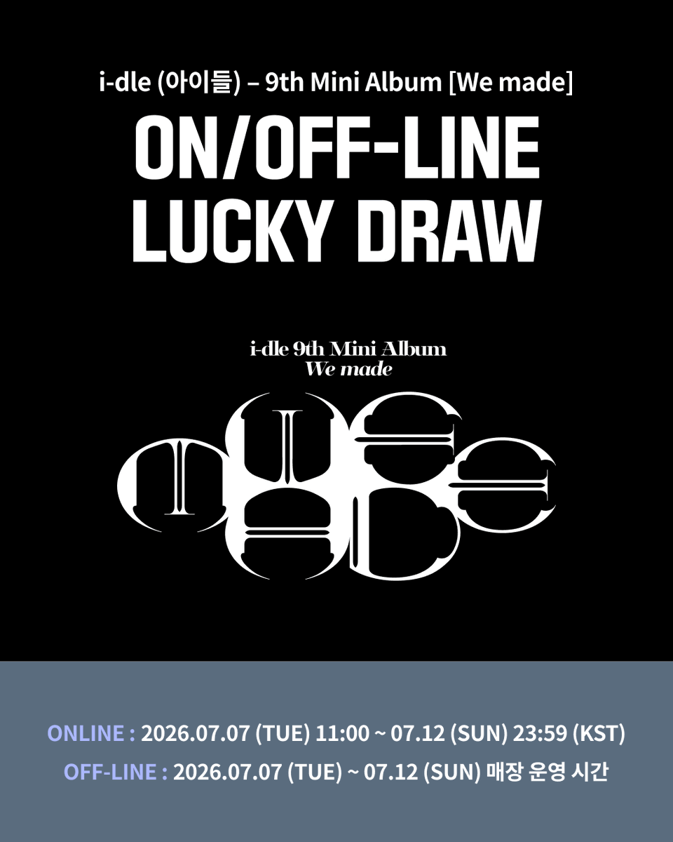 Ktown4u_main's tweet photo. [🍀] #아이들 #idle
i-dle (아이들) – 9th Mini Album [We made]
#Ktown4u 럭키드로우 이벤트 

응모 마감 ⏰D-DAY⏰

*케타포 온라인/오프라인 럭키드로우 이미지 동일합니다.

🖤Mono Ver. 앨범 1장 구매시, 
케타포 단독 셀피 포토카드 E ver.  5종 중 1종 랜덤 증정 (1:1)
🖤Crow Ver. 앨범 1장 구매시, 
케타포 단독 셀피 포토카드 F ver.  5종 중 1종 랜덤 증정 (1:1)
🩶Mono Ver. +Crow Ver. 세트 상품 구매시, 
케타포 단독 폴라로이드 포토카드 B ver. 5종 중 1종 랜덤 추가 증정 (1:1)
*세트 상품 구매자 특전 증정은 케타포 온라인 상점에만 진행됩니다.

온라인📅  ~ 2026.07.12 (일) 11:59 PM (KST) 👈
오프라인📅
케타포 코엑스 : ~ 2026.07.12 (일) 8:00 PM(KST) 👈
케타포 인사 : ~ 2026.07.12 (일) 8:00 PM(KST) 👈

* Global : 🔗https://t.co/RNORDqNpMp
* KR : 🔗https://t.co/l7fpDmTPkk
* JP : 🔗https://t.co/oZe848Jn4H
* CN : 🔗https://t.co/PNGHvKbRwS

#아이들 #idle
#We_made
#Ktown4u_event