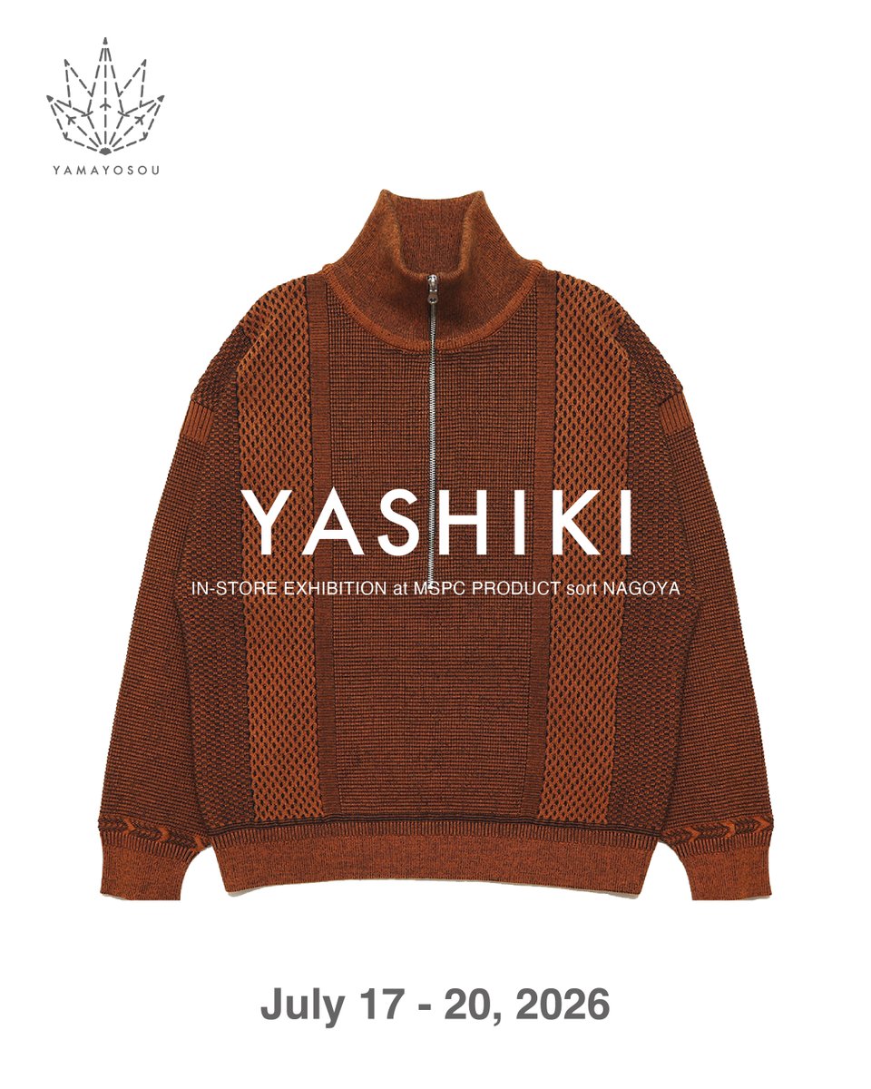 YASHIKI EXHIBITION in NAGOYA 🍁 📅 7.17 Fri. – 7.20 Mon. 🕚 11:00