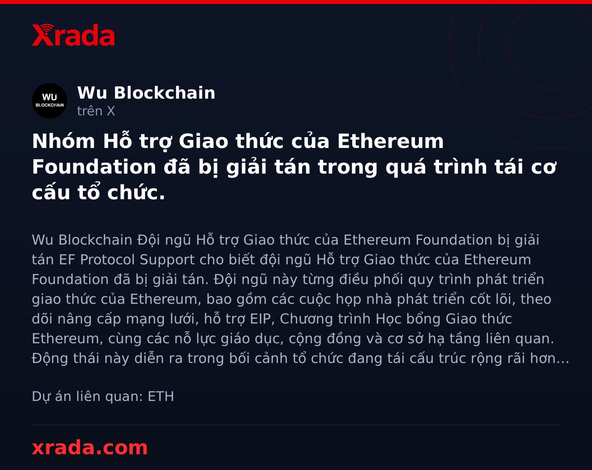 Xrada_com's tweet photo. Nhóm Hỗ trợ Giao thức của Ethereum Foundation chính thức bị giải tán giữa đợt tái cơ cấu tổ chức sâu rộng 🔄

#Ethereum #ETH #EthereumFoundation #crypto #blockchain #tintuc #WuBlockchain https://t.co/mK7MQM9WvZ