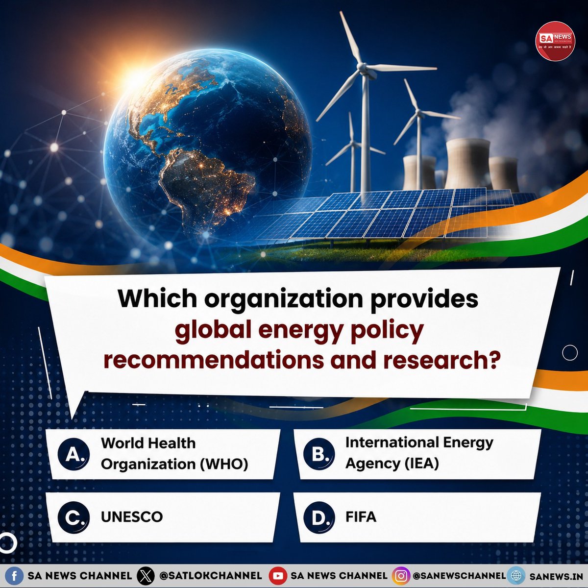 SatlokChannel's tweet photo. SA News #Poll | Which organization provides global energy policy recommendations and research? 

A. WHO
B. IEA
C. UNESCO

D. FIFA https://t.co/iMB2kn8qE1