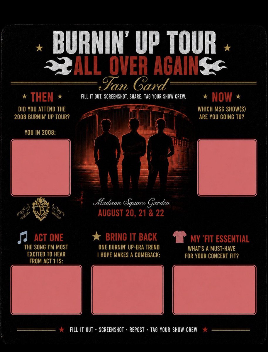 concertloverrr's tweet photo. now that all of the ticket on-sales for the Burnin’ Up Tour: All Over Again are underway, who’s going?!

be sure to screenshot the blank card, fill it out, tag your #JonasBestie, use the hashtag #BurningUpTourAOAMSG

I now challenge: @JONASCON2025 @jonasbrothers @nickjonas @joejonas @kevinjonas @greggarbo @TheGarden 

s/o to @Taylorx_27 for helping with this!