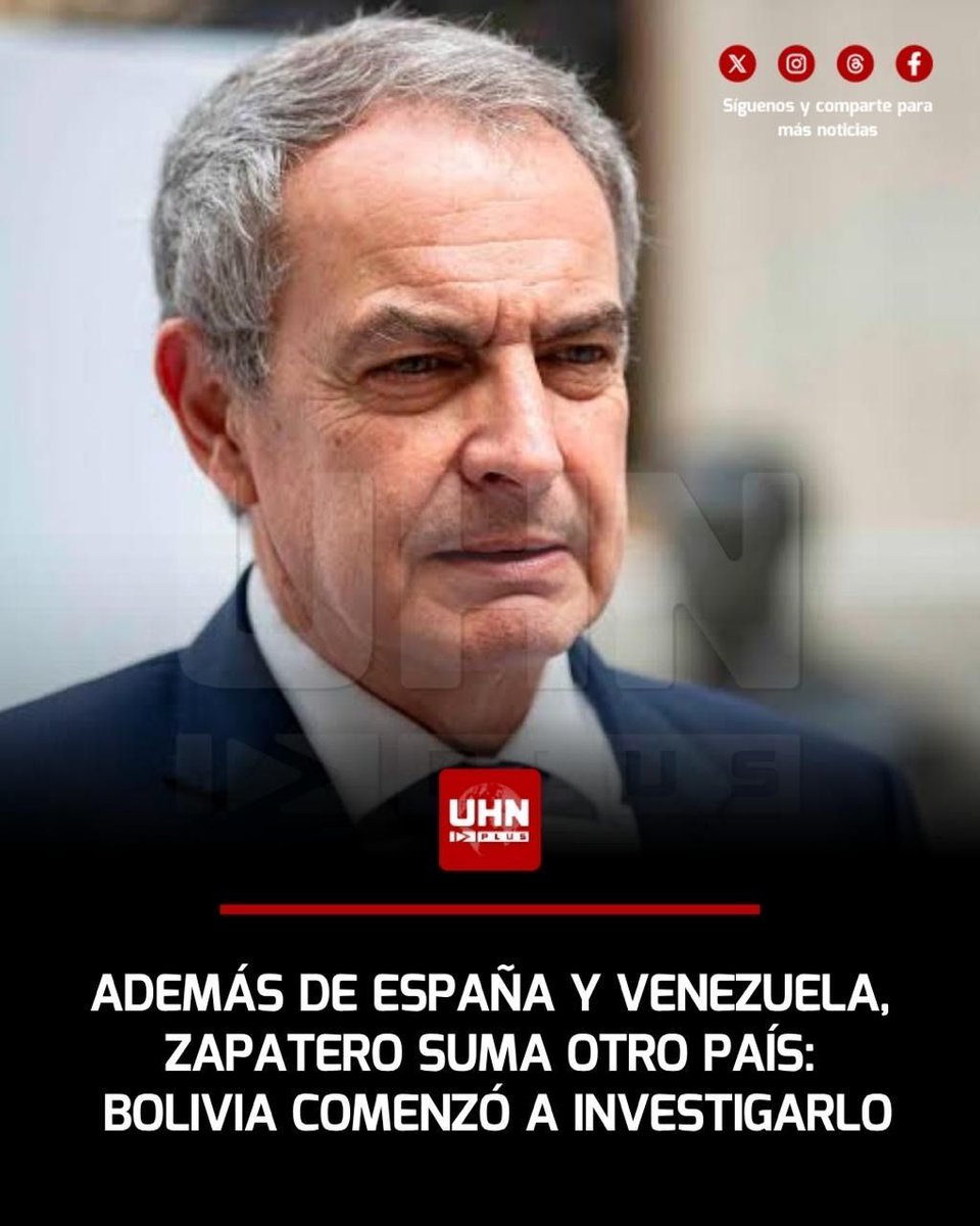 UHN_Plus's tweet photo. 🇪🇸🇧🇴‼️| Rodríguez Zapatero no solo tiene señalamientos en España y Venezuela. Ahora también es oficialmente investigado en Bolivia. Roger Mariaca, fiscal general boliviano, ha informado que el Ministerio Público de Bolivia le ha pedido información a España y Perú por la influencia realizada a favor de la empresa Grupo Gloria a cambio de 200 mil euros.