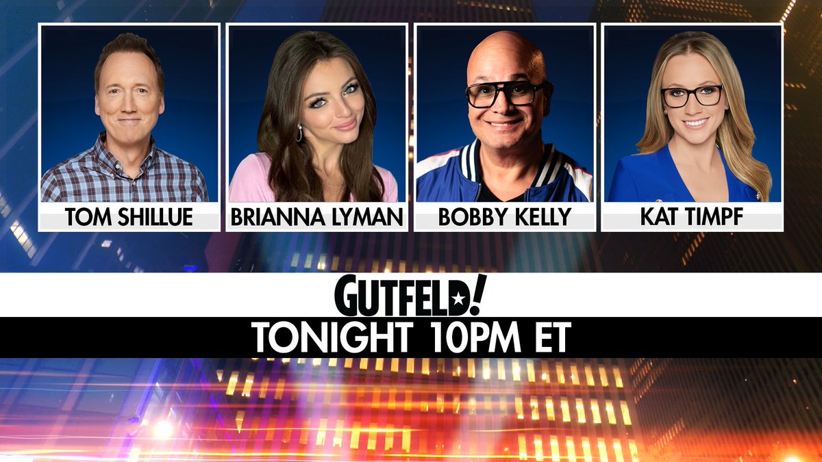 Gutfeldfox's tweet photo. Tonight! Greg welcomes @tomshillue, @briannalyman2, @robertkelly, and @KatTimpf. 10/9c on @FoxNews https://t.co/mIZbus7HlX