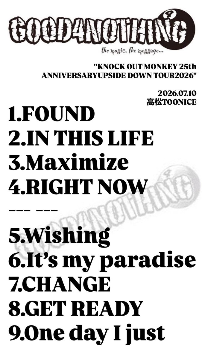 good4nothing_jp's tweet photo. "KNOCK OUT MONKEY 25th ANNIVERSARYUPSIDE DOWN TOUR2026"
2026.07.10
高松TOONICE

ありがとうございました‼︎

#本日のセットリスト
#GOOD4NOTHING https://t.co/3eIMF7OqBQ
