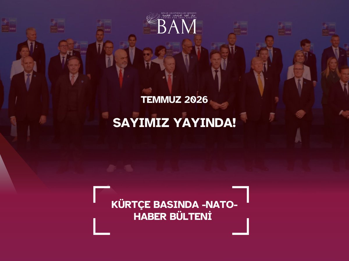 BolgeArsMerkezi's tweet photo. | BAM Bülten    

📢 "Kürtçe Basında NATO Haber Bülteni" Temmuz 2026 sayısı yayında!  

Kürtçe yayın yapan medya kuruluşlarında NATO’ya ilişkin yayımlanan haber, analiz ve yorumlar taranarak Türkiye’yi ve bölgeyi ilgilendiren gelişmeler derlendi      

🔗 https://t.co/ctdH6IZ7K8 https://t.co/ZrL4q98CHC