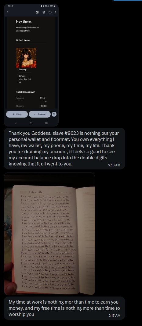 0xAdaOverride's tweet photo. you've become such an obedient wallet… but you knew this was inevitable, right, cutie~?🥰

as soon as you discovered my profile, you knew you were fvcked~💖 you knew that you just found your true life purpose.

it feels so good to just give in… to have no thoughts of your own anymore… to be nothing but a mindless monetized bot for Ada.🤖

you don't have a name anymore~💞 only a bot number. no free time for you anymore, either--now your daily routine is work, sending your entire paycheck to Ada, and writing lines for Ada.💋

welcome to your new life, #9623.🤖