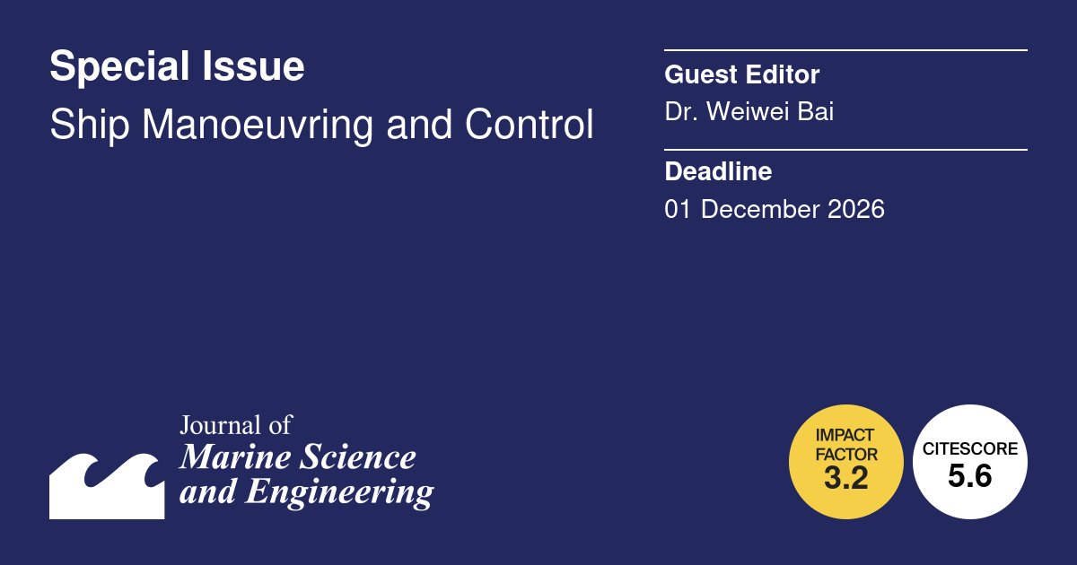 JMSE_MDPI's tweet photo. #Callforpaper 👇👇👇
#control #ship #marine #motion
#manoeuvring #modelling #navigation
🌊Special Issue "Ship Manoeuvring and Control"
👨🎓Guest Editor:
Dr. Weiwei Bai
💻More at: https://t.co/a4UcAArEzU
⏰Close date: 1 December 2026 https://t.co/DLjGSgWKM8