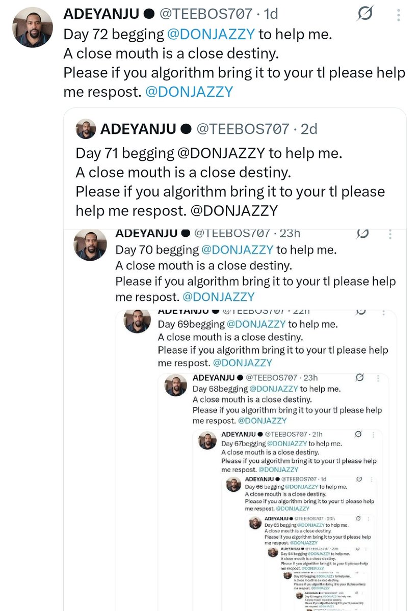 TEEBOS707's tweet photo. Day 73 begging @DONJAZZY to help me. 
A close mouth is a close destiny.
Please if you algorithm bring it to your tl please help me respost. @DONJAZZY https://t.co/b0NA5xHHZR