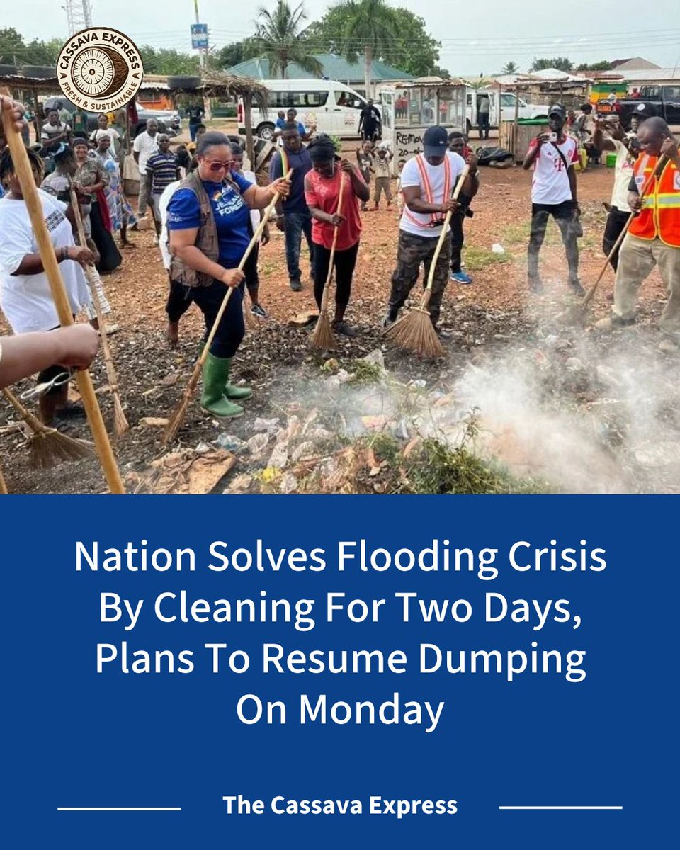 cassavaexpress's tweet photo. Ghana announced on Friday that its devastating flooding problem has been completely solved following a grueling two-day national cleanup exercise, with officials confirming that citizens will resume their traditional dumping practices first thing next week. 

“This is the cleanest my gutter has been since 2019. I give it three days before it’s back to its natural habitat,” said a local resident while already eyeing a nearby pile of rubbish. 

Zoomlion Ghana Limited, which deployed waste collection vehicles for the exercise, confirmed it stands ready to support future cleanups “whenever the government feels like declaring another national sanitation day.”