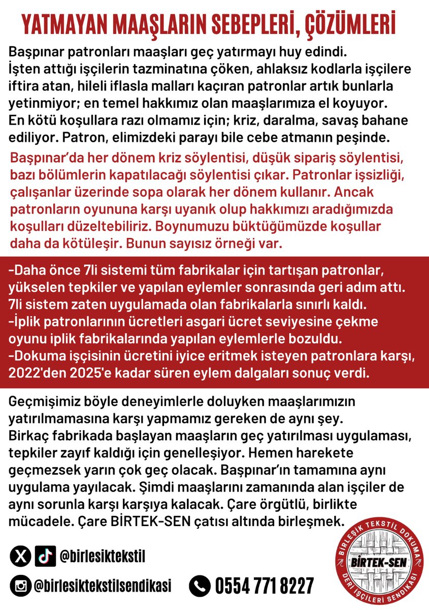 birlesiktekstil's tweet photo. Başpınar patronları maaşlara çöküyor. Kriz, daralma ve siparişi bahane eden patronlar, işçilerin en temel hakkı olan ücretlerine el uzatıyor, işçileri açlıkla, işsizlikle terbiye etmeye çalışıyor. 

Açlığa ve yoksulluğa mahkûm edilmeyi kabul etmiyoruz.

Maaşlara çökmeyi huy edinen patronlara karşı, gücümüz BİRTEK-SEN