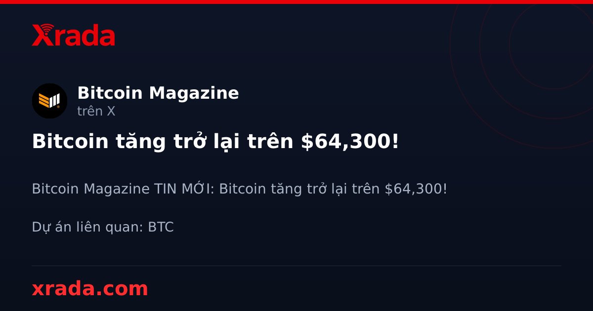 Xrada_com's tweet photo. Bitcoin lấy lại phong độ, bứt phá mạnh mẽ! 🚀

#Bitcoin #BTC #crypto #cryptonews #tintuc #bitcoinprice #bullrun https://t.co/94uyq3Jv7v