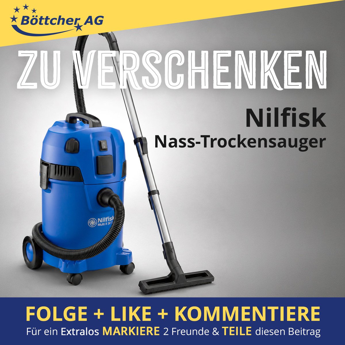 BoettcherAG's tweet photo. Wir schenken Euch einen Nass-Trockensauger von NILFISK!

Du willst unser Geschenk haben?

👉 Sei FOLLOWER unserer Seite
👉 LIKE diesen Beitrag
👉 KOMMENTIERE mit 💎 und warum du den Nass-Trockensauger gern hättest
👉 Für ein EXTRALOS markiere 2 Freunde & teile diesen Beitrag

Die Aktion findet Ihr auch auf Facebook, Instagram, TikTok und Linkedin.
_____________________________
🌎 Unser Shop: https://t.co/qnROSaZHBh
🏁 Geschenkestichtag ist der 18.08.2026
_____________________________

Der Beschenkte wird nach dem Zufallsprinzip ermittelt und per Nachricht informiert.
 _____________________________
 
📌Teilnahmebedingungen: https://t.co/j4OG3comfU

#gewinnspiel #gewinnspiele #giveaway #verlosung #gewinnen #gl #gewinn #giveaways #verlosungen #win #gewinne #blogger #de #gewinner #vielglück #giveawaytime #verlosen #werbung #geschenk #Gewinnspiel #Gewinnspielwettbewerb #blogger_de #vielglück #DeinGlück2026 #Gewinnspiele2026 #Geschenke #2026Gewinnspiele #deutschlandgewinnspiel