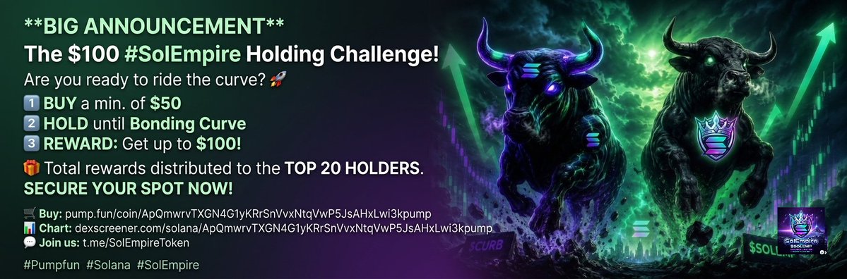 Influence100X's tweet photo. 🎯BIG ANNOUNCEMENT: The $100 #SolEmpire Holding Challenge! 🧨🚀

Are you ready to ride the curve? 🚀 
1️⃣ Buy a minimum of $50
2️⃣ Hold until we hit the Bonding Curve
3️⃣ Get rewarded up to $100!

🎁 Total rewards will be distributed to the Top 20 Holders. Secure your spot now!

🛒 Buy: https://t.co/6LlXzydoBW

📊 Chart: https://t.co/nq8otbuUB0

💬 Join us: https://t.co/4z6u6iI6kp

#Pumpfun #Solana