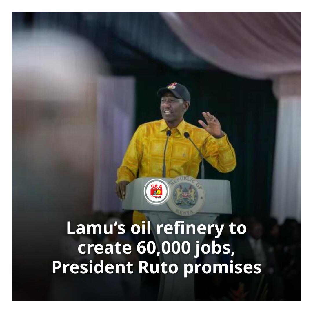 CapitalFMKenya's tweet photo. Lamu’s oil refinery to create 60,000 jobs, President Ruto promises https://t.co/mUZ2IR7rsj https://t.co/XzybxfMLQX