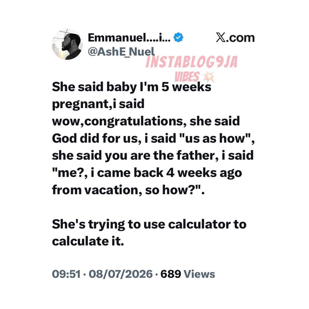 instablog9ja's tweet photo. “Baby, I’m 5 weeks pregnant” allegedly turns into a maths lesson after man says he only returned from vacation four weeks earlier. 😭📱 https://t.co/82sGQJtHx1