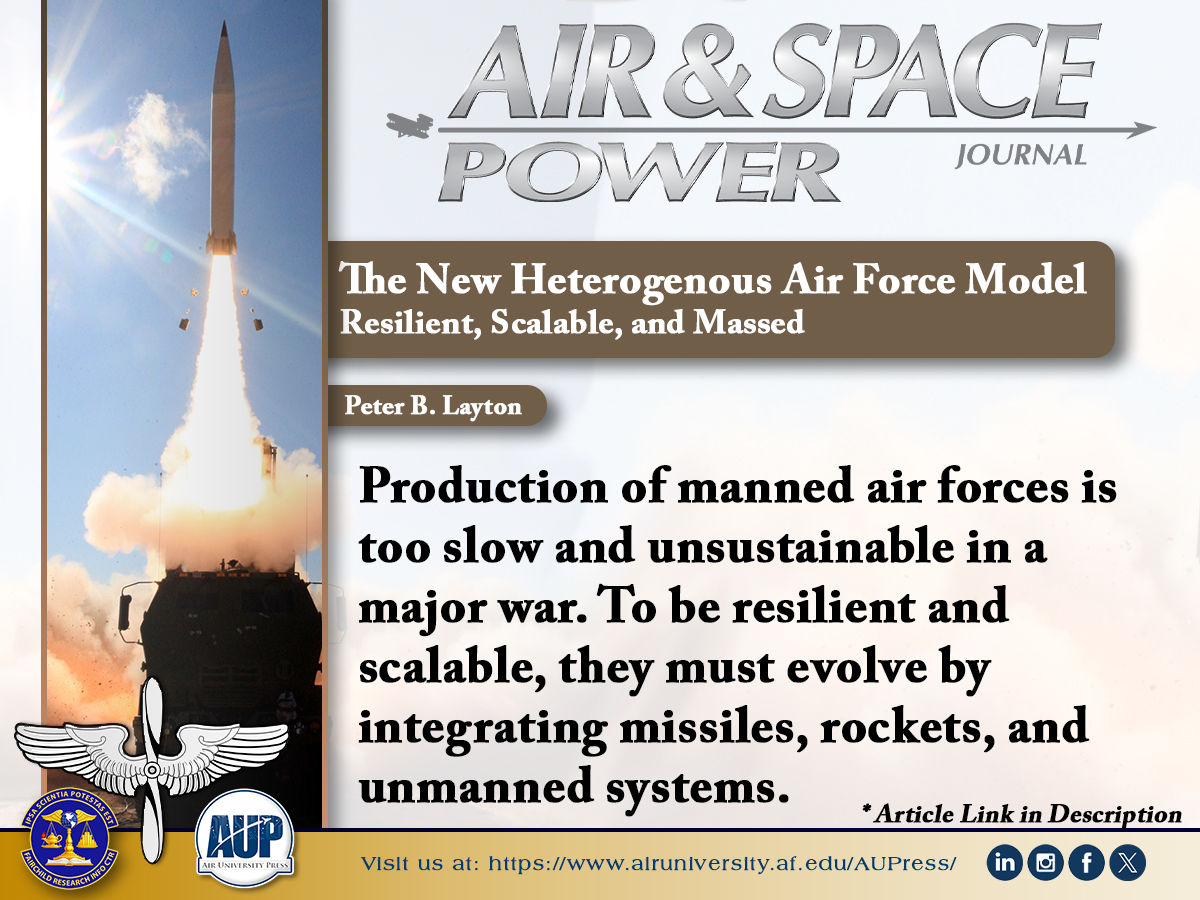 aupress's tweet photo. The New Heterogenous Air Force Model by Peter B. Layton
Read/Download at: https://t.co/Ot51WOJjW0

#UnmannedAerialSystems #MilitaryResilience #GreatPowerWar #DefenseProduction #Missiles #AirpowerDoctrine #ForceStructure #AirUniversity #AUP #ASPJ #MilitaryJournal #USAF https://t.co/8ECfuqaMKk