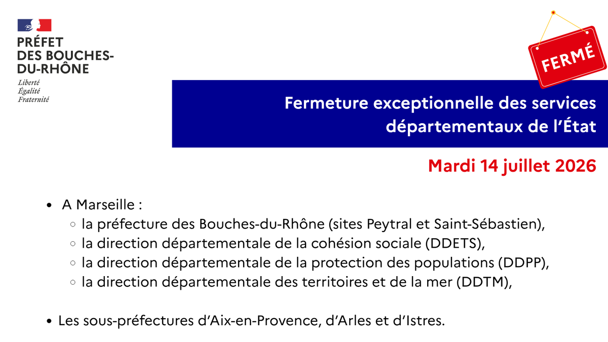 Image de Préfet de la région Provence-Alpes-Côte d'Azur : 📢 Fermeture exceptionnelle des services de l’État dans les #BouchesduRhone le 14 juillet 2026.

▶️p