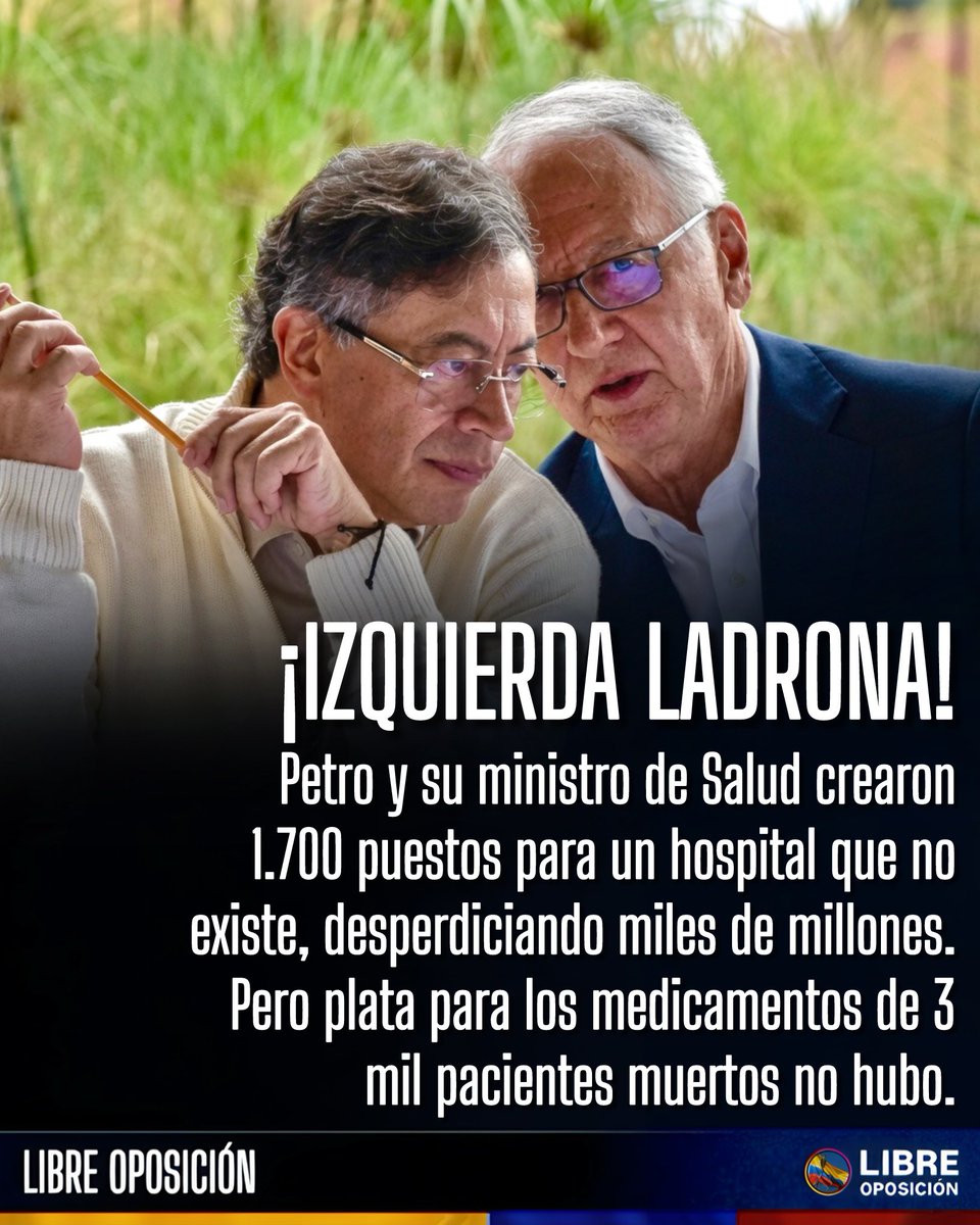 Libre_Oposicion's tweet photo. 🇨🇴🧐| ¡IZQUIERDA LADRONA! Petro y su ministro de Salud crearon por decreto 1.700 puestos para un hospital que no existe, desperdiciando miles de millones. 

Se trataría del hospital San Juan de Dios, que se encuentra en remodelación, no tiene un solo paciente y pero curiosamente ya cuenta con personal y gerente pago con nuestros impuestos. 

Estos son los mismos canallas que no le pagaron a las eps y a las farmacias los medicamentos a los pacientes y costaron las vida de por lo menos 3 mil colombianos.
