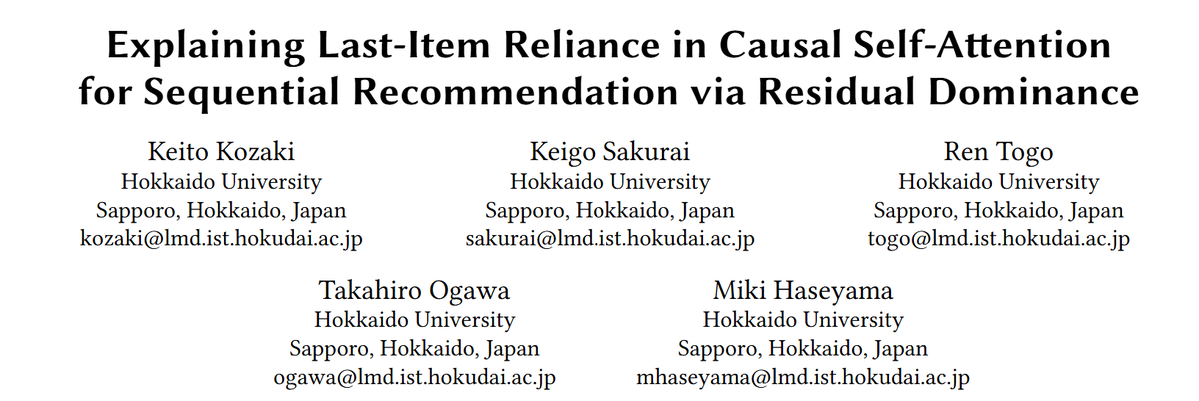 Keito_Kozaki's tweet photo. 主著論文が推薦システムのトップ会議 #RecSys2026 にFull Peper として採択されました！🎉(採択率18%)

Transformerを用いた逐次推薦モデルにおいて系列内の最終アイテムに強く依存する現象を、残差接続から解釈しました

指導教員である櫻井先生(@nukemusso)をはじめとする全ての方に感謝しています！ https://t.co/YoWV7J9nWP