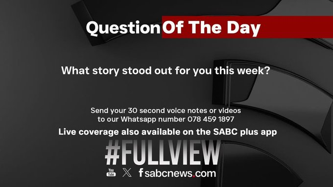 SABCNews_TV's tweet photo. QUESTION OF THE DAY: What story stood out for you this week?

@_BongiweZwane #SABCNews #FullView @SABCNews_TV https://t.co/LXv3ajA7hq