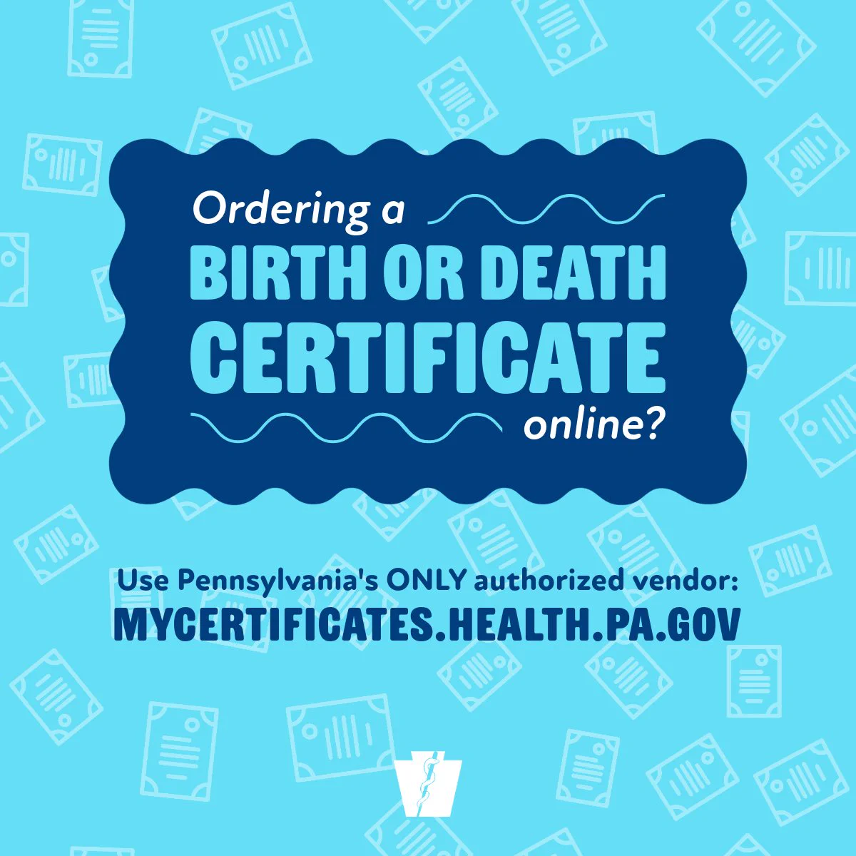 Blue graphic promoting online ordering of birth or death certificates through Pennsylvania's authorized site mycertificates.health.pa.gov.