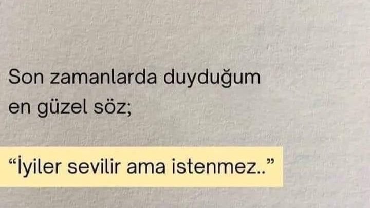1tegavvur's tweet photo. “İyiler sevilir ama istenmez..” https://t.co/PYOHzGUEjw