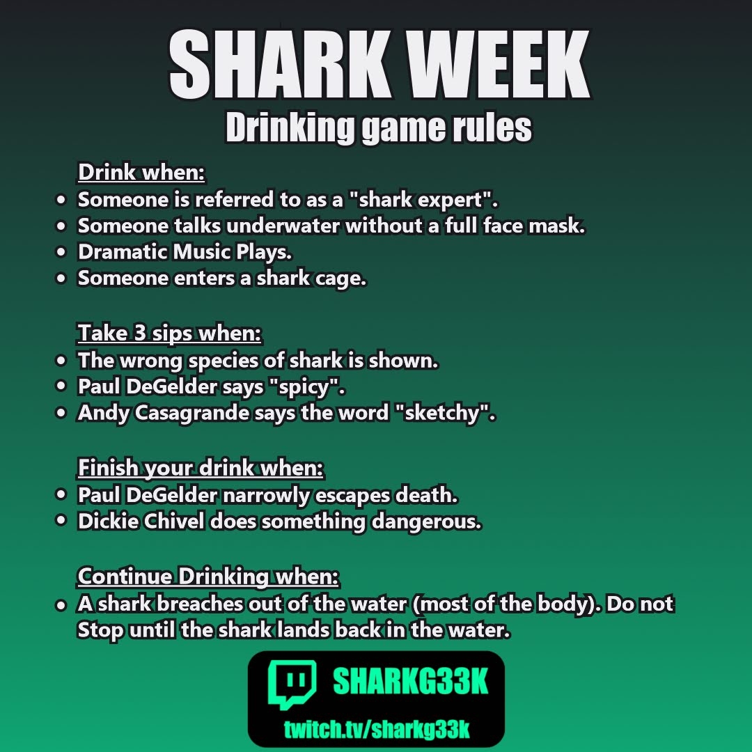sharkg33k's tweet photo. Our Twitch community helped me come up with some unique rules for this year's @SharkWeek Drinking Game 🤣

Let me know in the comments if you think we missed any good ones! 🦈

#shark #sharks #sharkweek https://t.co/pccvADx3fn