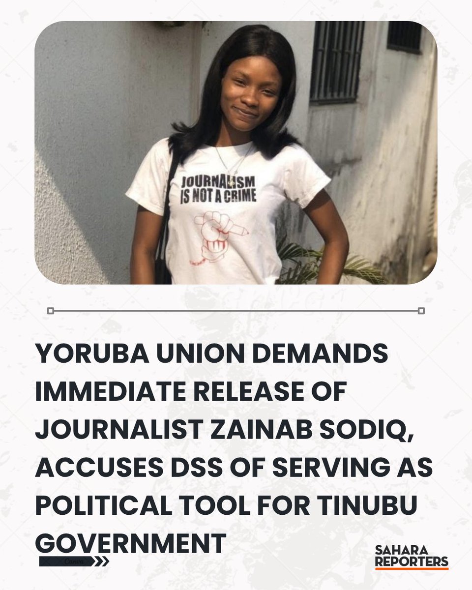 SaharaReporters's tweet photo. Yoruba Union Demands Immediate Release Of Journalist Zainab Sodiq, Accuses DSS Of Serving As Political Tool For Tinubu Government | Sahara Reporters    https://t.co/ZdjX2ILBIz https://t.co/uYdc8Pzh2c