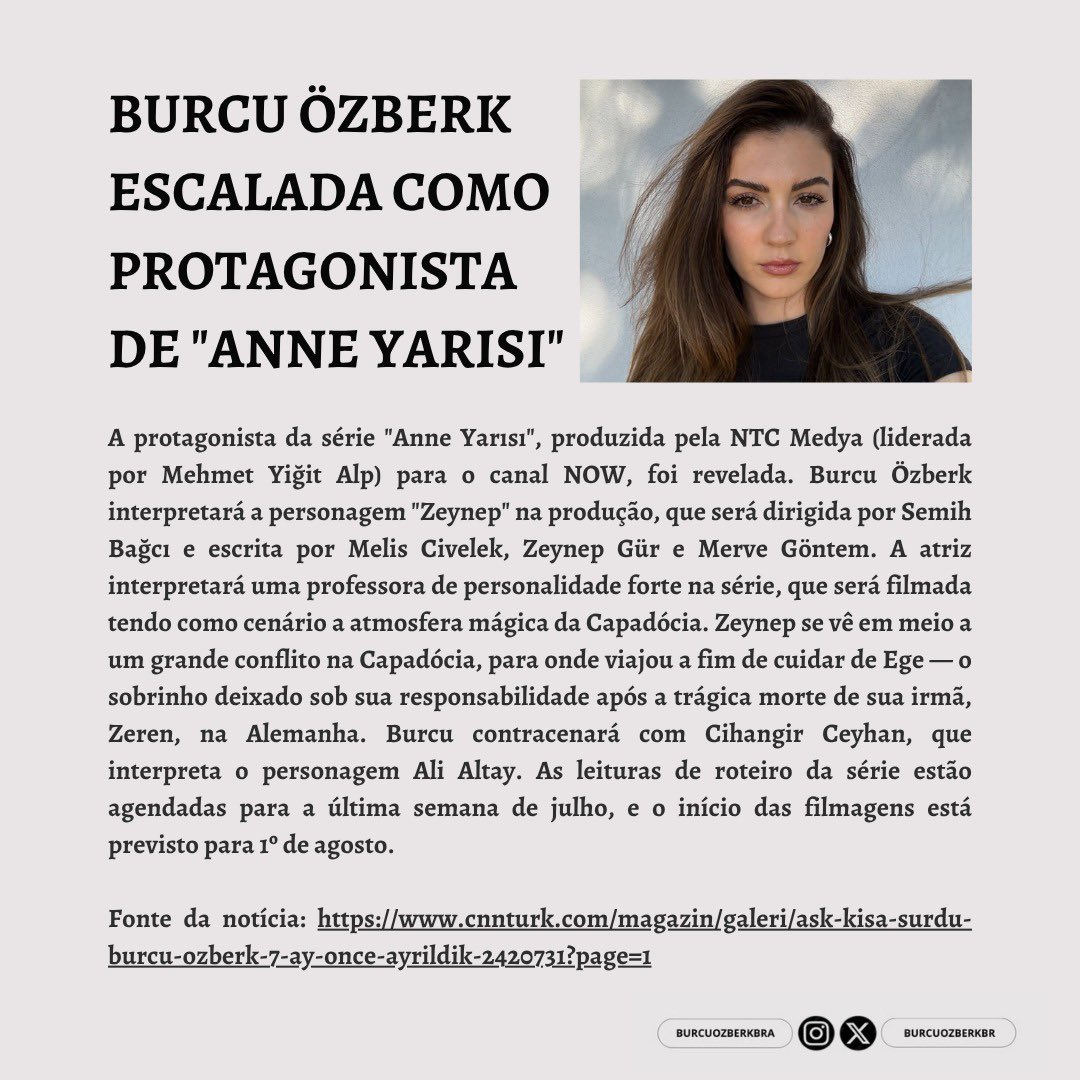 burcuozberkbra's tweet photo. 🚨| #BurcuÖzberk será protagonista de #AnneYarısı nova série da NOW produzida pela NTC Medya. A atriz interpretará a personagem "Zeynep" na produção. As leituras de roteiro estão agendadas para a última semana de julho, e o início das filmagens previsto para 1º de agosto. https://t.co/ckKEYFhvxx