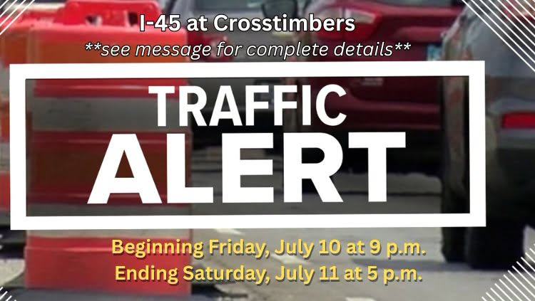 commprecinct2's tweet photo. TRAFFIC ALERT for I-45 at Crosstimbers.
WHY:  TxDOT will be closing I-45/North Freeway at Crosstimbers in both directions for bridge repairs.
WHEN:  Beginning at 9 p.m. Friday, July 10 and ending at 5 p.m. Saturday, July 11.
The closures will alternate between directions. https://t.co/mA9eNbCfmv