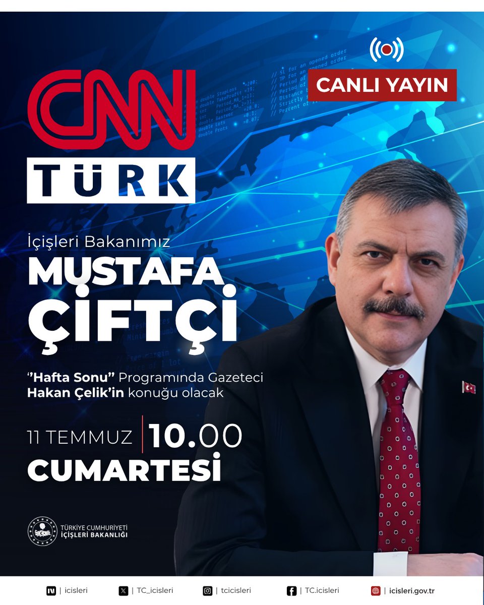 TC_icisleri's tweet photo. İçişleri Bakanımız Sayın @mustafaciftcitr, 11 Temmuz Cumartesi günü CNN TÜRK canlı yayınında Sayın Hakan Çelik’in konuğu olacak.

İçişleri Bakanlığımızın çalışmaları ve güncel gelişmeler değerlendirilecek.

📺 @cnnturk
🕙 10.00 https://t.co/skv42uI6EH