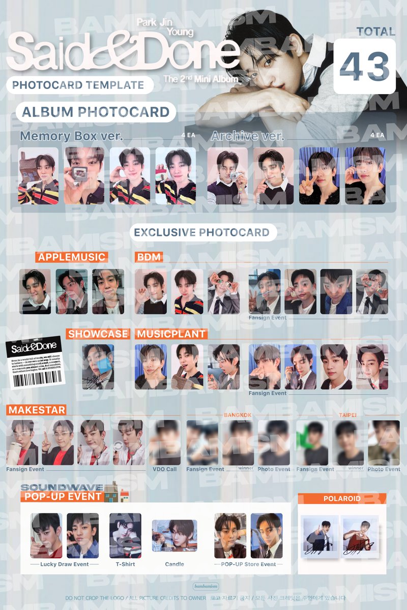 bambamism's tweet photo. PARKJINYOUNG
The 2nd Mini Album [Said & Done]
- Photocard Template -
TOTAL : 43

✦ Album Photocard = 8
- [Archive ver.] : 4 (random 1 set out of 2 Set)
- [Memory Box ver.] : 4 (random 1 set out of 2 Set)

✦ Exclusive Photocard = 35
- Apple Music : 3
- BlueDream_media : 7 (Pre-Order 3 , Fansign 4)
- Musicplants : 7 (Pre-Order 3 , Fansign 4)
- Makestar : 11 
(Fansign/VDO Call & Photo Event KR/BKK/TPE) 🆕
- Soundwave POP-UP Store : 6
- Showcase : 1

⛔️ ไม่อนุญาตให้เซฟรูปไปลงที่อื่น
ใช้สำหรับ ตามหา-แลกเปลี่ยนการ์ด เท่านั้น!
หากพบเห็นนำไปใช้ในเชิงพาณิชย์ / รีโพส เหมือนเป็นคนทำ   
ปรับ 5000 บาท ทุกกรณี!
⛔️ Do not use for Commercial

♥︎ 𝑷𝒉𝒐𝒕𝒐 𝒄𝒓𝒆𝒅𝒊𝒕𝒔 𝒕𝒐 𝒕𝒉𝒆 𝑶𝒘𝒏𝒆𝒓 : 
nyoungyo0922 , Defjb_jaebum , ice1117on
karakatemt , VeeweeI , dalcomiee

#SaidandDone 
#박진영 #진영 
#ParkJinYoung #Jinyoung
@JINYOUNG