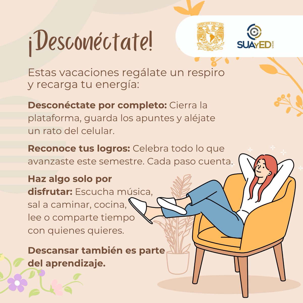 SUAyED_UNAM's tweet photo. 📚 Para que estas vacaciones logres un verdadero reseteo mental, te dejamos estos 3 tips infalibles:

🔋 1. Aplica la desconexión total
🏆 2. Reconoce tus victorias
💙 3. Haz algo que no tenga un "objetivo productivo"

Aprovecha estas vacaciones y #desconéctate

#SUAyED
#UNAM https://t.co/vLQbbrthMk