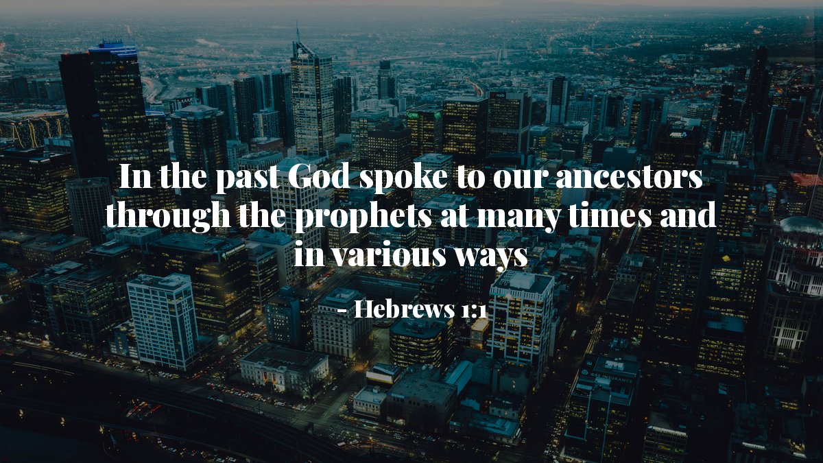 verse_each_day's tweet photo. In the past God spoke to our ancestors through the prophets at many times and in various ways - Hebrews 1:1 https://t.co/JmAudyq7Ka
