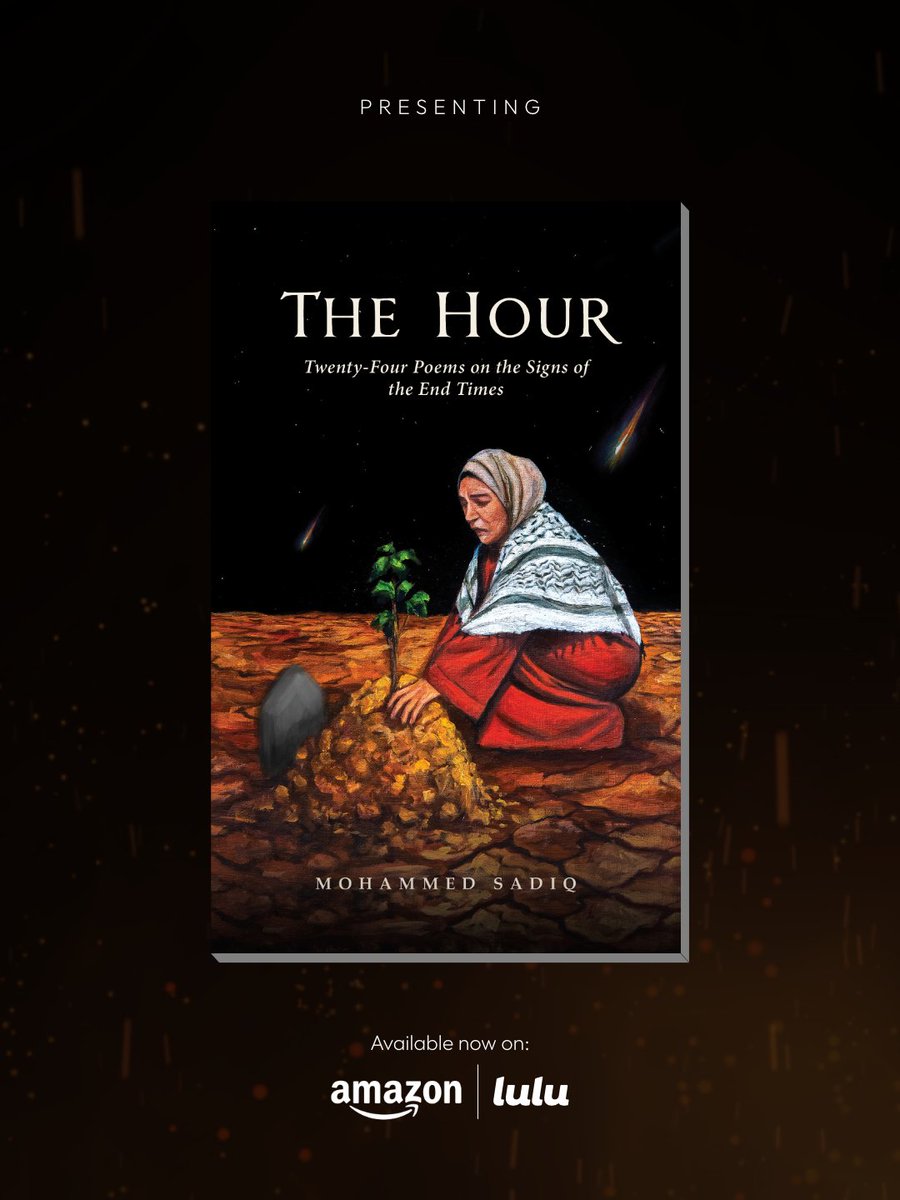 Mohammed__Sadiq's tweet photo. THE HOUR | Available now on @amazon and @luludotcom in all formats.

→ ABOUT:

A collection of twenty-four original poems exploring the Signs of the End Times, including the Antichrist (Dajjal), Imam Mahdi, the return of Jesus (Peace be upon Him), and other signs preceding the Day of Reckoning, through symbolic, contemplative, and cryptic verse.

→ CREDITS:

Special Thanks: Sibra Maryam
Qur'an Recitation: Sheikh Yunus Aswailis
Cover Artwork: Fatima Mahmood
Illustrations: Sadia Zulfiqar, Sumaya Aftab
Calligraphy: Nur Arifin
Formatting & Layout: Mobeen Fazal

#TheHour #Dajjal #Qiyamah