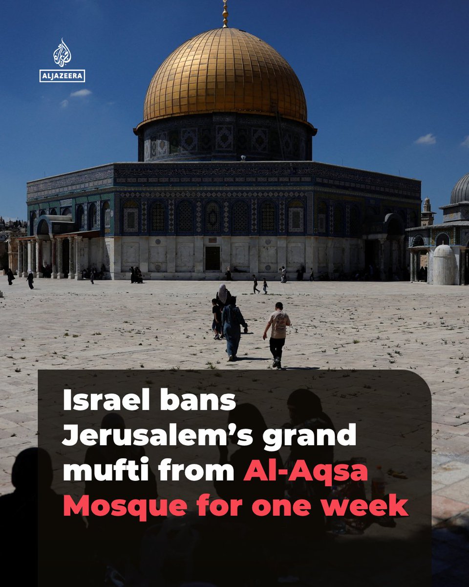 AJEnglish's tweet photo. Israel has barred the grand mufti of Jerusalem and Palestine from entering the Al-Aqsa Mosque compound for one week after he was arrested for the contents of his Friday sermon, during which he prayed for mercy for Palestinians killed by Israel.

🔗: https://t.co/tI5Q3BqJhi https://t.co/rU7zZ8fwea