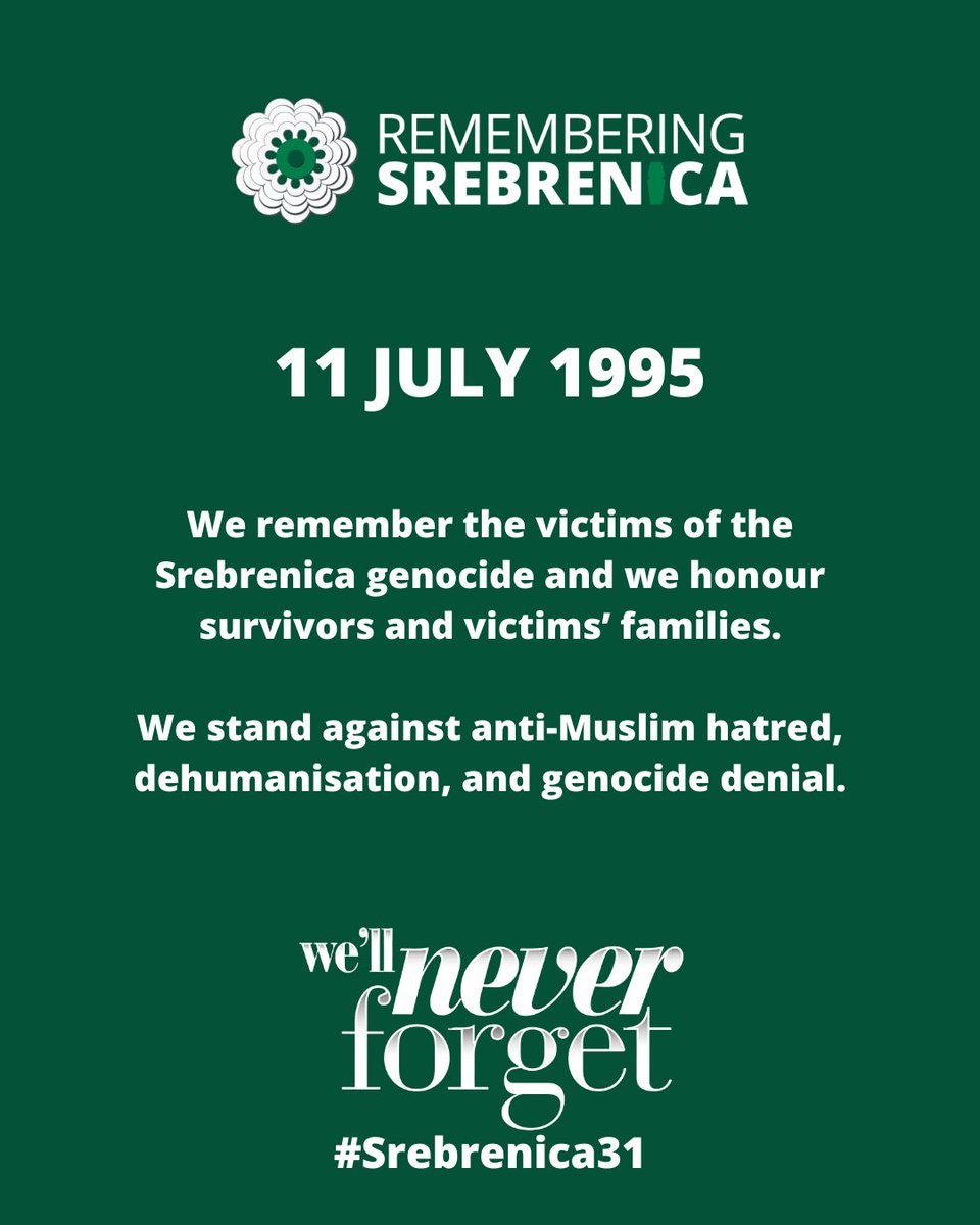 SrebrenicaUK's tweet photo. On 11 July, we remember.
We remember the more than 8,000 Bosniak Muslim men and boys murdered in the Srebrenica genocide. We honour survivors, victims’ families and the Mothers of Srebrenica, and we stand against anti-Muslim hatred, dehumanisation, division, and genocide denial.

Srebrenica must never be forgotten.

We’ll never forget.

#Srebrenica31