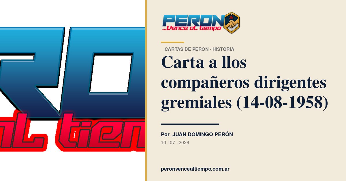 peronvence's tweet photo. 📜 Carta a llos compañeros dirigentes gremiales (14-08-1958)

"A LOS COMPAÑEROS DIRIGENTES GREMIALES"

✍️ Juan Domingo Perón  👉 https://t.co/Sk0tN3tnxh

#peronismo #peronvenceal... https://t.co/LAmgVdoJpk
