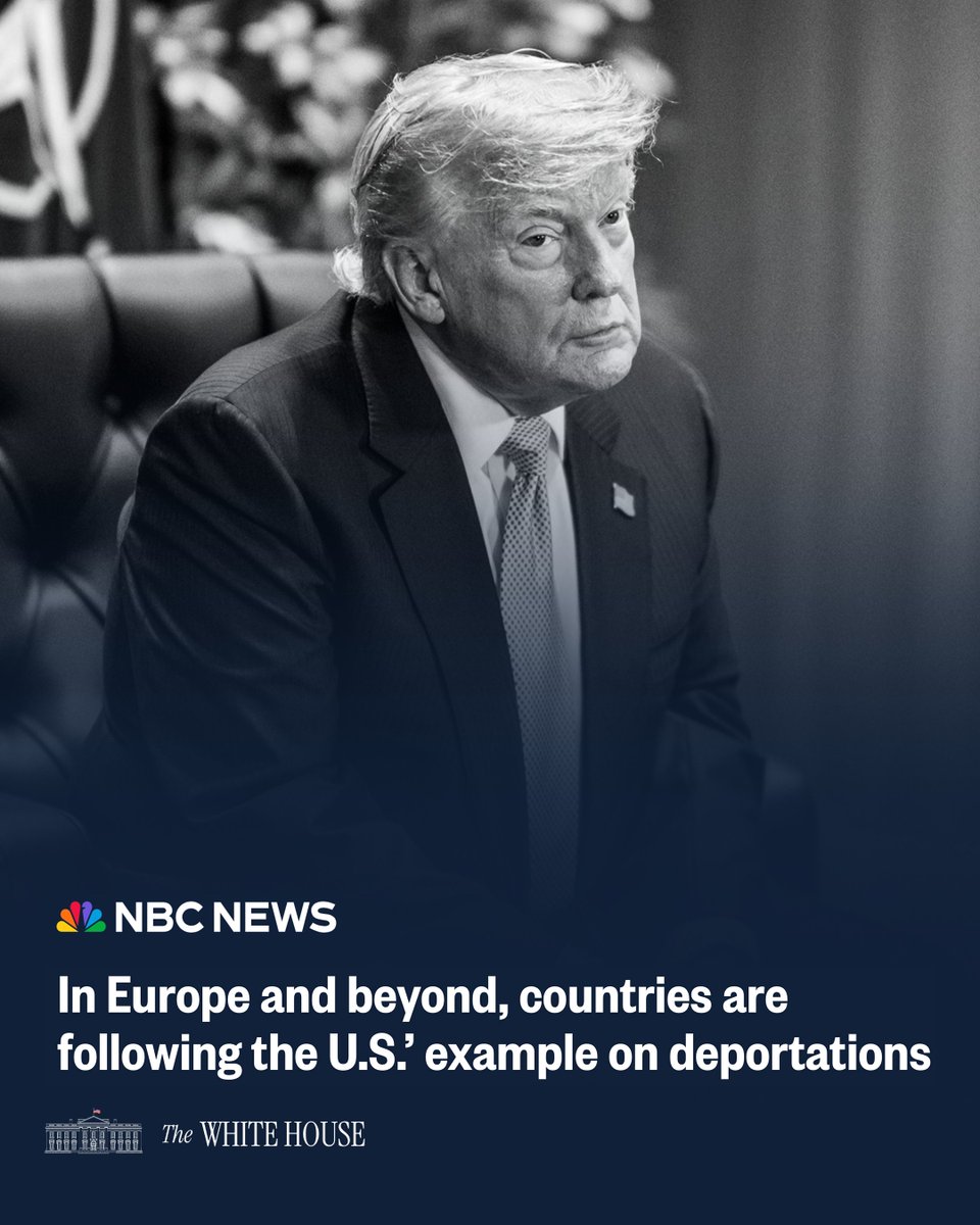 WhiteHouse's tweet photo. 📰 "In Europe and beyond, countries are following the U.S.' example on deportations" @NBCNews https://t.co/uDkBRGxzgZ