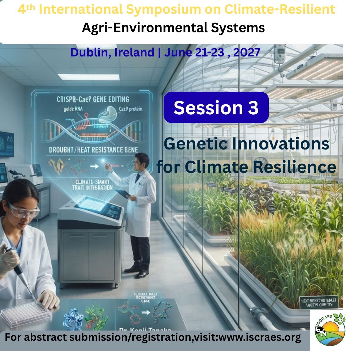 ISCRAES's tweet photo. 📣 Submit your abstract! 🌾
 Climate-resilient genetics for heat, drought &amp; flood tolerance.
📍 UCD Health Sciences Centre, Dublin, Ireland
 📅 21–23 June 2027
 🔗 https://t.co/RID6SmbQuC
#ISCRAES2027 #GeneticInnovation #ClimateSmart #FoodSecurity https://t.co/IYlGB83Wbh