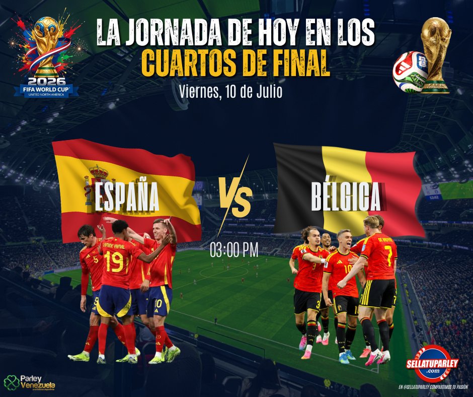 ParleyVenezuela's tweet photo. ¡JORNADA MUNDIALISTA CUARTOS DE FINAL⚽🏆!
La jornada de hoy viernes 10/07 de los Cuartos de final del Mundial 2026 es presentada por Sellatuparley
⚽ ESP🇪🇸 🆚 BEL🇧🇪 | 03:00 pm.
¿Cuáles equipos pasarán a cuartos?
¡A Sellar y a Ganar!
https://t.co/euI06JNiuk
#STP #deportes #sports #compartimostupasion #futbol
