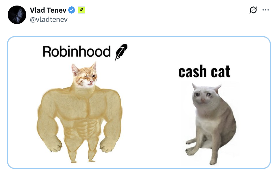 DvoCrypto's tweet photo. $CASHCAT has reached 200M MC in under a week 😹

I still think $ROBINHOOD is a huge front run. 

My Thesis: 

1. Vlad (founder of robinhood) followed CASHCAT, causing an instant 50M candle. 

2. Yesterday, Vlad liked an image of the exact ROBINHOOD meme (proof below)

3. CASHCAT initially ran from his post in 2021 containing both CASHCAT and ROBINHOOD 

4. The chart looks strong, hasn't gone to 0 so far, which is a good indication for this chain. 

Why would the other cat image, interacted by Vlad Tenev not send to 5-10M minimum? 

He even named it in the post... 

If a follow can send a coin to 200M, surely him liking the meme sends it to 5-10m minimum. 

0x79Fe86b963255Ce884bdcaC6388C50a599Ba277f