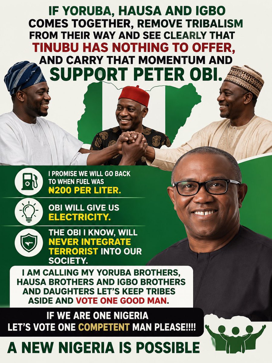 HonestNarrativ's tweet photo. If Yoruba, Hausa and Igbo comes together remove triberlism  from their way and see clearly that Tinubu has nothing to offer, and carry that momentum and support Peter obi, I promise we will go back to when fuel was 200 per liter, obi will give us electricity. 

The obi I know, will never allow terrorist to be integrate into our society 
 
I am calling my Yoruba brothers hausa brothers and igbo brothers and daughters let’s keep tribes aside and vote one good man.

If we are one Nigeria let’s vote one competent man please!!!!

A new Nigeria is possible