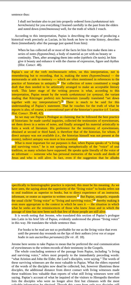 tewahed0's tweet photo. Yes they did exactly that:

The two screenshots are from Richard Bauckham’s Jesus and the Eyewitnesses

‘We have seen that the “living voice” had a wide currency as a proverb of general import, but also that it is possible to identify three cultural worlds in which it has a more specific application. In rhetoric, it reinforces the centrality of live performance. Among craftsmen, it expresses the widely-felt difficulty of learning practical skills without live demonstration. And in the schools generally it serves as a reminder of the primacy of person-to-person oral instruction over the study (or the production) of manuals and handbooks’
•Loveday Alexander, “The Living Voice,” p.p. 242

“it is not oral tradition as such that Papias esteemed, but first-hand information. To the extent that he was able to get information directly, he did so and preferred to do so.”
•H. Y. Gamble, Books and Readers in the Early Church (New Haven: Yale University Press, 1995) 30-31