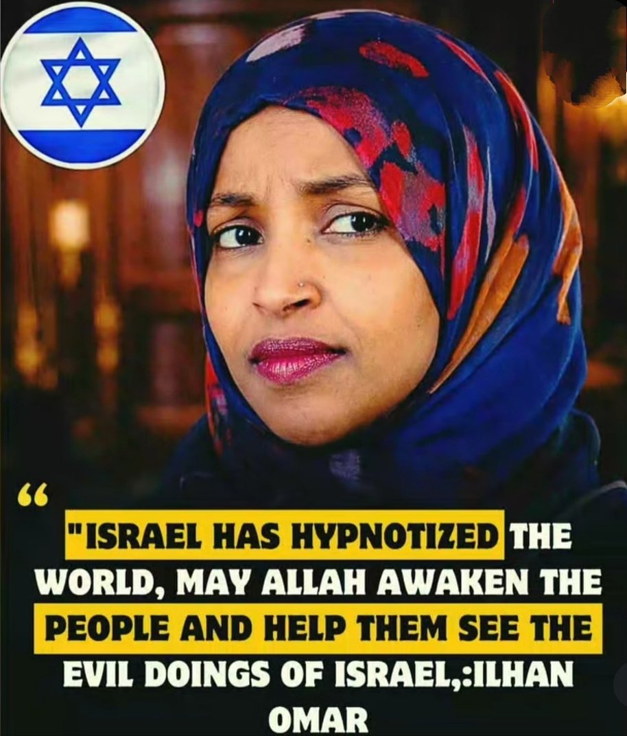 Malcolm_Pal9's tweet photo. "Israel has hypnotized the world. May Allah awaken the people and help them see the evil doings of Israel." — Ilhan Omar https://t.co/3j5WqqhU4I