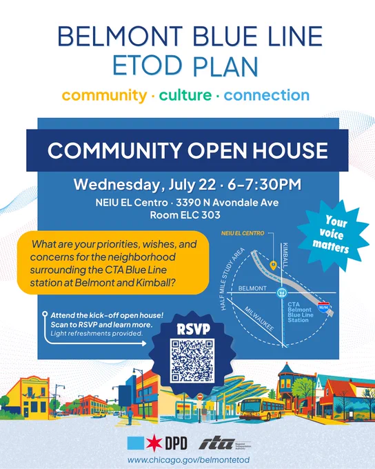 A colorful flyer for the Belmont Blue Line ETOD Plan Community Open House. The event is on Wednesday, July 22, from 6-7:30 PM at NEIU El Centro, 3390 N Avondale Ave, Room ELC 303. The flyer includes a CTA Blue Line map, icons of buildings, and a QR code for RSVP. The themes are community, culture, and connection.